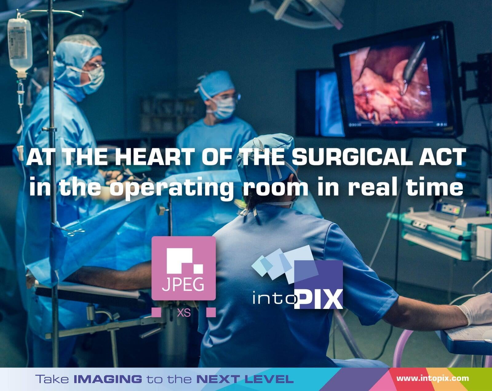 JPEG XS at the heart of the surgical act in the operating room in real time video over IP networks !